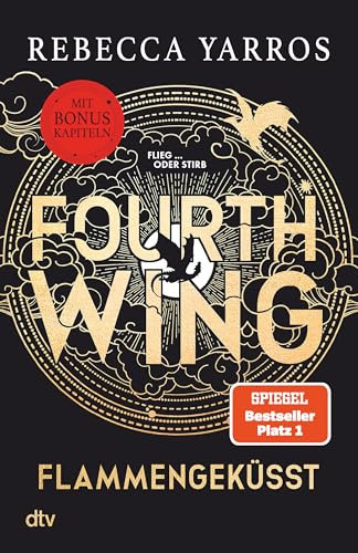 Fourth Wing – Flammengeküsst: Roman | Das internationale Bestsellerphänomen, mit exklusiven Bonuskapiteln nur im Taschenbuch (Flammengeküsst-Reihe, Band 1)