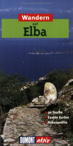 Wandern auf Elba: 35 Wanderungen mit Karten und Höhenprofilen (DuMont Wanderführer)