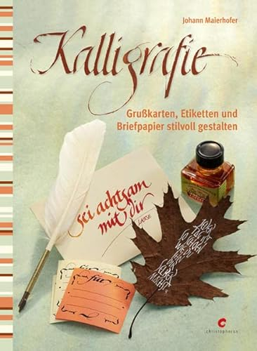 Kalligrafie: Grußkarten, Etiketten und Briefpapier stilvoll gestalten