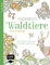 Inspiration Waldtiere: 50 Motive aus der Tierwelt ausmalen - Farbe rein, Stress raus