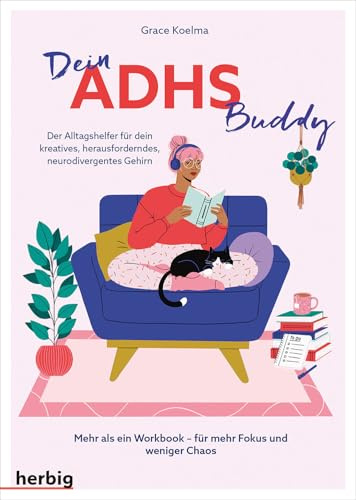Dein ADHS Buddy: Der Alltagshelfer für dein kreatives, herausforderndes, neurodivergentes Gehirn. Mehr als ein Workbook - für mehr Fokus und weniger Chaos.