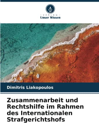 Zusammenarbeit und Rechtshilfe im Rahmen des Internationalen Strafgerichtshofs
