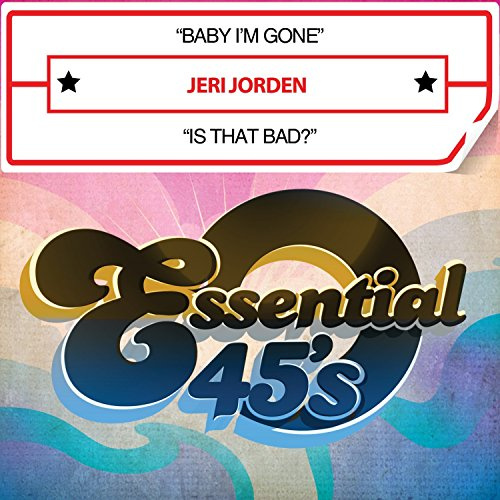 Baby I'm Gone / Is That Bad