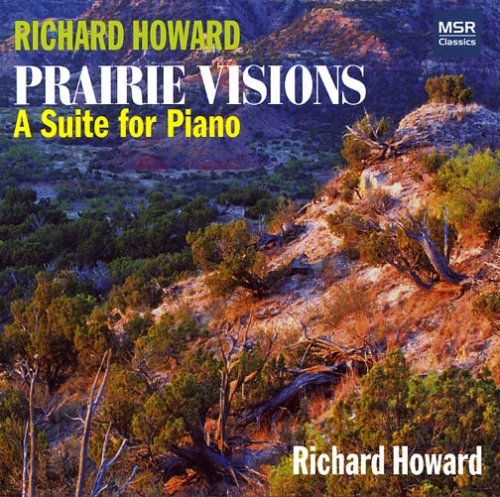 Richard Howard: Prairie Visions - A Suite for Piano