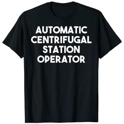 Opérateur de station centrifuge automatique T-Shirt