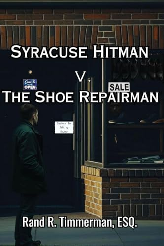 Syracuse Hitman v. The Shoe Repairman, Dual POV Suspense: A Spiritual Passage of Redemption, Thriller with a twisty plot - Recovery from alcohol stories - Addiction self-help books