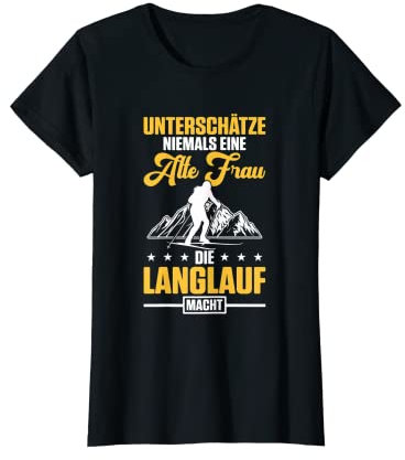 Unterschätze Niemals Eine Alte Frau Die Langlauf Macht Ski T-Shirt