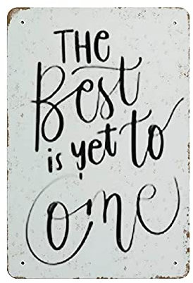 Oudrspo The Best Is Yet To Come Blechschild, Metallschild, zum Aufhängen, Eisen, Gemälde, Retro, Zuhause, Küche, Garten, Garage, Wanddekoration, 30,5 x 20,3 cm