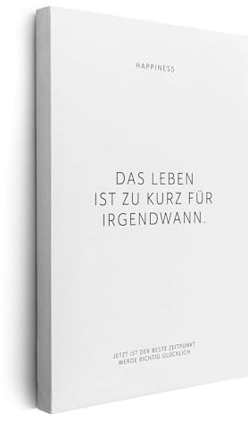 FOMACO Inspiring Art - Motivation Leinwand - 20x30 cm Hochformat - Das Leben ist zu kurz für irgendwann. - Weiß - Motivationsbild Wandbild Büro Sprüche Inspiration