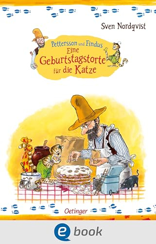 Pettersson und Findus. Eine Geburtstagstorte für die Katze: Bilderbuch-Klassiker für Fans von Findus' Pfannkuchentorte ab 4 Jahren