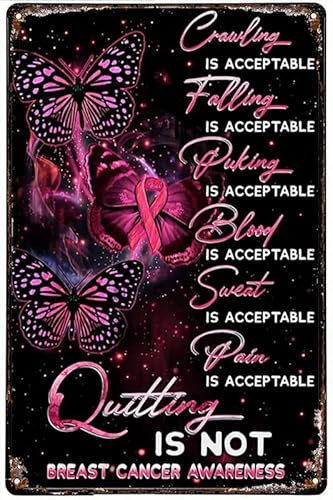 Crawling Falling Pucking Blood Saveat Pain Is Acceptable Quitting Is Not Breast Cancer Awearness Vintage Metallschild Blechschild Straße Garage Cafe Bar Bauernhof Wand Badezimmer Dekor 14 x 20 cm
