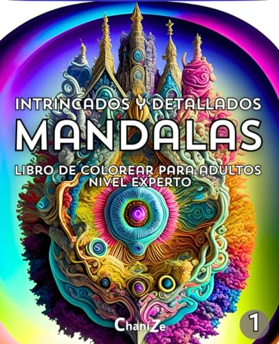 Mandalas Intrincados y Detallados 1: Libro de colorear para adultos Nivel Experto