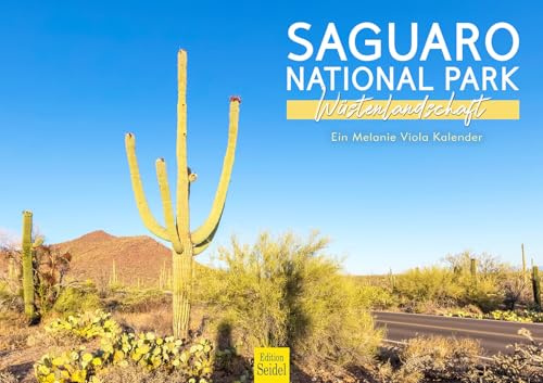 Edition Seidel Premium Kalender Saguaro National Park 2025 Format DIN A3 Wandkalender Naturkalender USA Arizona Wüstenlandschaft Melanie Viola