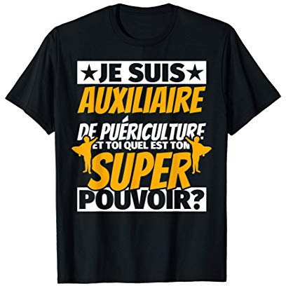 Auxiliaire de puériculture Cadeaux drôles T-Shirt