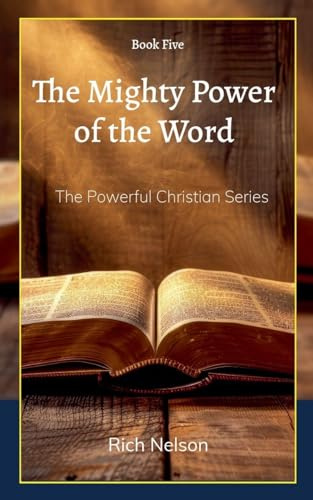 The Mighty Power of the Word (The Powerful Christian, Band 5)