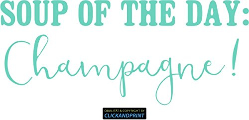 CLICKANDPRINT Aufkleber » Soup of the day - Champagne!, 90x38,0cm, Mint • Wandtattoo / Wandaufkleber / Wandsticker / Wanddeko / Vinyl