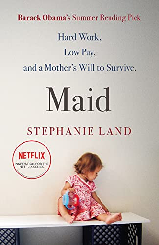 Maid: A Barack Obama Summer Reading Pick and now a major Netflix series! (English Edition)