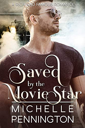 Saved by the Movie Star (Rich and Famous Romance Book 2) (English Edition)