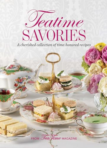 Teatime Savories: A Cherished Collection of Time-honored Recipes