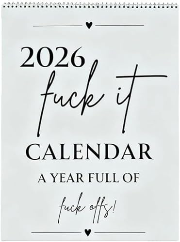 Der Fuck It Kalender 2026, Wandkalender 2026, Planer, Ein Jahr ungezügelter Freiheit, 12-Monats-Kalender mit witzigen, frechen Sprüchen, perfektes Gag-Geschenk für Frauen und Männer