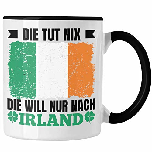 Trendation - Irland Tasse Geschenk Die Tut Nix Die Will Nur Nach Irland Geschenkidee (Schwarz)