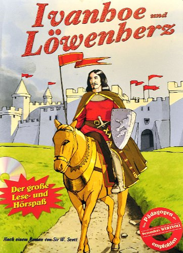 Ivanhoe und Löwenherz: Nach einem Roman Sir W. Scott (Original Verlag: Streetlife)