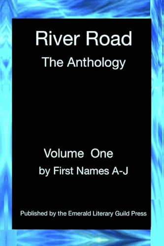 River Road: The Anthology: Volume One: By First Names A-J