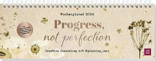 Tischkalender 2024: Progress, not perfection: Mit Habit Tracker, To-do-Listen, motivierenden Sprüchen und viel Platz für deine Planung | Wochenplaner quer. Creative Journaling von @planning_jani