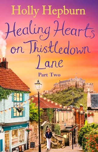 Healing Hearts on Thistledown Lane PART #2: Fall in love with part two of this new uplifting and heartwarming story