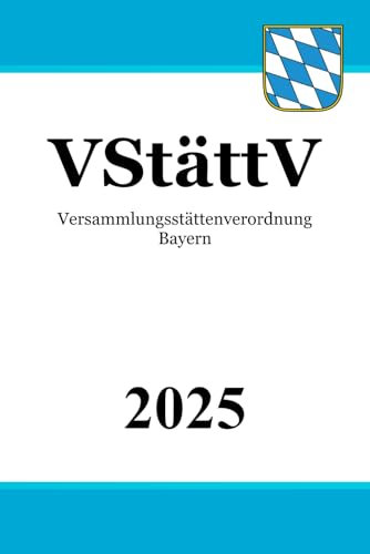Versammlungsstättenverordnung Bayern - VStättV