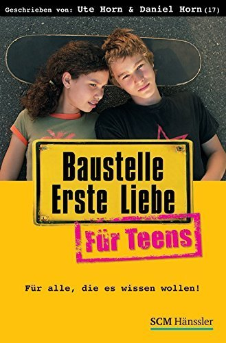 Baustelle Erste Liebe für Teens von Ute Horn (26. März 2015) Broschiert