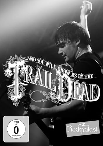 And You Will Know Us By The Trail Of Dead - Live At Rockpalast