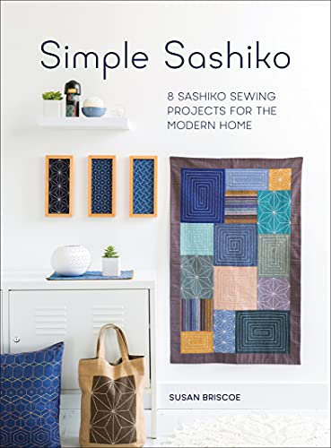 Simple Sashiko: 8 Sashiko Sewing Projects for the Modern Home (English Edition)