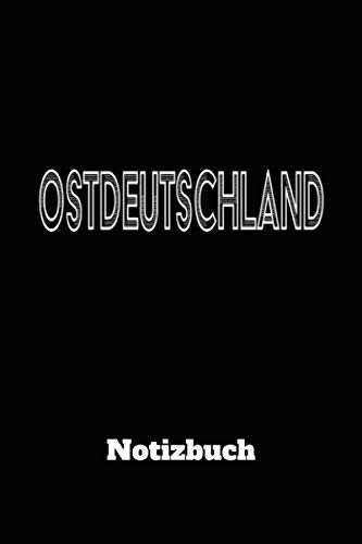 Ostdeutschland Notizbuch: DIN A5 Notiz Buch für Ostdeutschland Kenner mit 120 Seiten. Als Planer, Tagebuch, Info Heft, Logbuch zu verwenden. Tolles ... oder Weihnachtsgeschenk für DDR Nostalgiker.