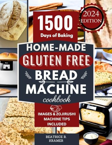 Home-Made Gluten Free Bread Machine Cookbook: A Complete Step-by-Step Guide to Making Perfect Delicious Gluten-Free Breads in Your Bread Maker (The Ultimate ... Loaves Bread Baking Perfection Book 2)