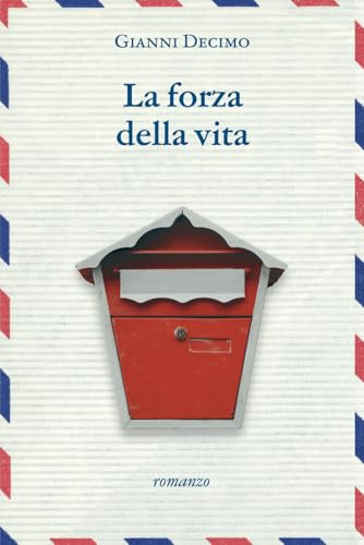 La forza della vita: Un romanzo struggente e malinconico di un ritorno che non riesce a compiersi: 1