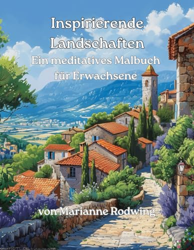 Inspirierende Landschaften: Ein meditatives Malbuch für Erwachsene