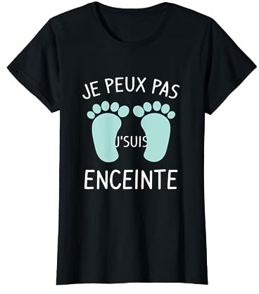 J'peux Pas Je Suis Enceinte Grossesse TShirt Future Maman T-Shirt