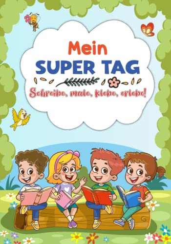 Mein SUPER TAG! - Tagebuch, Story Journal für dein Kind: Erinnerungen, Taten & Abenteuer