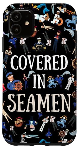 iPhone 11 Gag Joke Covered In Seamen Funny Phone Case