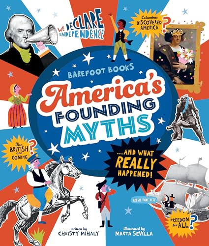 Barefoot Books America's Founding Myths: ...And What REALLY Happened