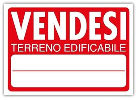 NEW CARTELLO SEGNALETICO - Vendesi Terreno edificabile - Adesivo Resistente, Pannello in Forex, Pannello In Alluminio (PANNELLO IN FOREX 30X42 CM)