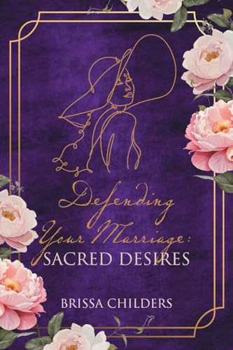 Defending Your Marriage: Sacred Desires