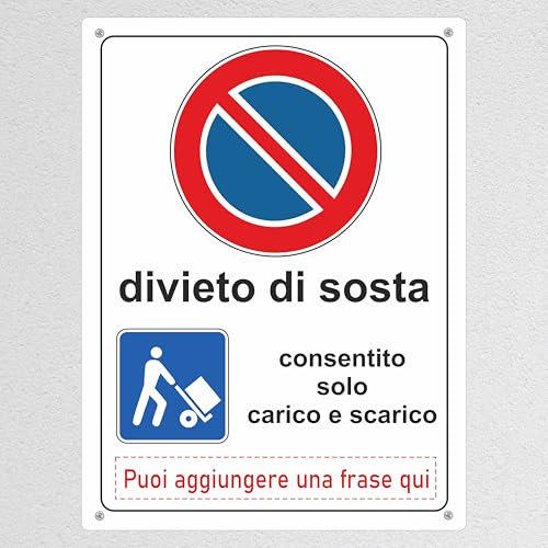 Pubblimania Cartello DIVIETO DI SOSTA CONSENTITO CARICO SCARICO Personalizzato con la tua scritta. Scegli Alluminio o Metallo con staffe per paletto