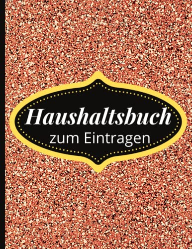 Haushaltsbuch zum Eintragen: Einnahmen Ausgaben Buch für jeden Haushalt- Haushaltsbuch für 12 Monate zum Eintragen/Finanzen Notizbuch.