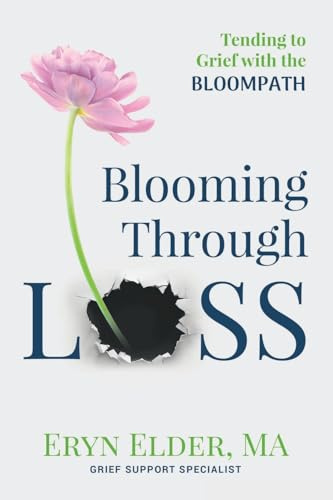 Blooming Through Loss: Tending to Grief with the BloomPathTM