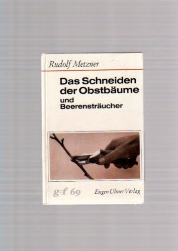 Das Schneiden der Obstbäume und Beerensträucher