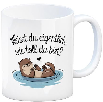 Weisst du eigentlich, wie toll du bist? Kaffeebecher mit Otter Lustiger Spruch für Büro und Zuhause