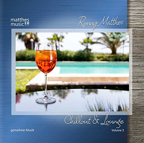 Chillout & Lounge (Vol. 3) - Gemafreie Musik für Bars, Hotels und zur Videovertonung (Jazz, Chillout, Ambient & Piano Lounge)