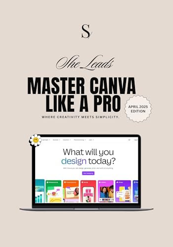 Master Canva like a pro: Dein ultimativer Workbook-Guide – von Basics bis Advanced Hacks, inklusive aller Canva-Neuheiten 2025!
